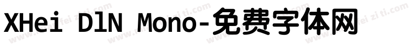 XHei DlN Mono字体转换
